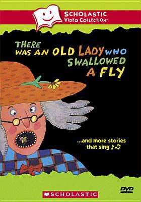 There was an old lady who swallowed a fly : --and more stories that sing