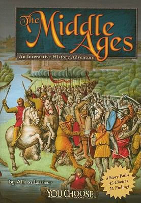 The Middle Ages : an interactive history adventure