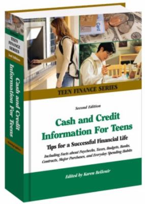Cash and credit information for teens : tips for a successful financial life including facts about earning money, paying taxes, budgeting, banking, shopping, using credit, and avoiding financial pitfalls