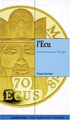 L'écu : une monnaie pour l'Europe