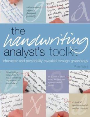 Handwriting analyst's toolkit : character and personality revealed through graphology