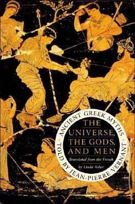 The universe, the gods, and men : ancient Greek myths