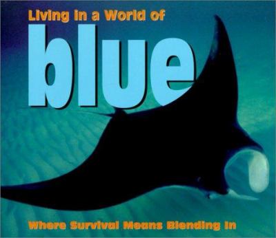 Living in a world of blue : where survival means blending in