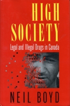 High society : legal and illegal drugs in Canada