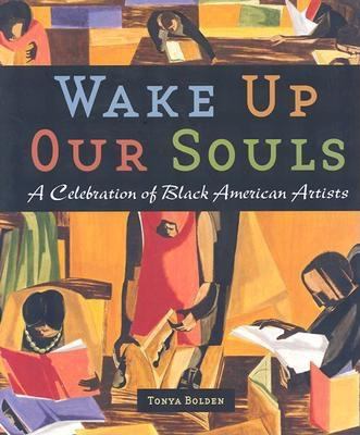 Wake up our souls : a celebration of African American artists