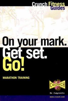 On your mark, get set, go! : marathon training