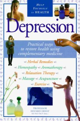 Depression : practical ways to restore health using complementary medicine
