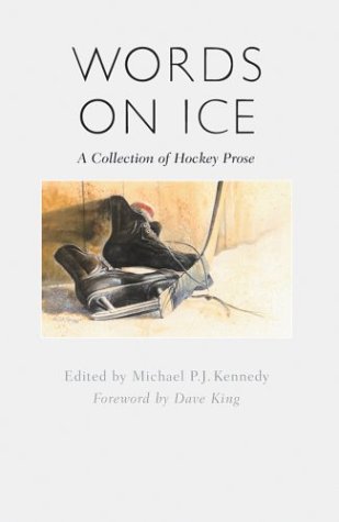 Words on ice : a collection of hockey prose