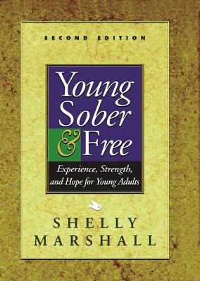 Young, sober & free : experience, strength, and hope for young adults