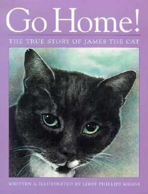Go home! : the true story of James the cat