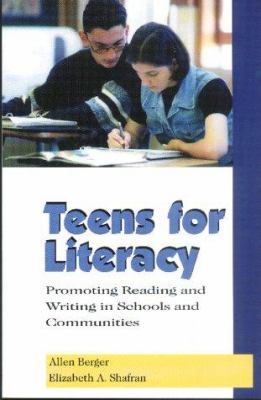 Teens for literacy : promoting reading and writing in schools and communities