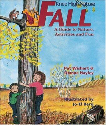 Knee high nature : fall : a guide to nature, activities and fun