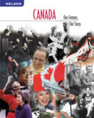 Canada : our century, our story