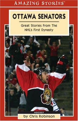 Ottawa Senators : great stories from the NHL's first dynasty
