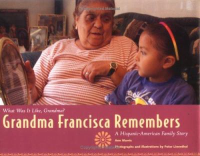 Grandma Francisca remembers : a Hispanic-American family story