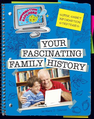 Super smart information strategies : your fascinating family history