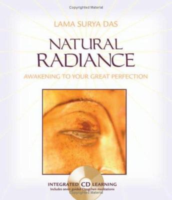 Natural radiance : awakening to your great perfection