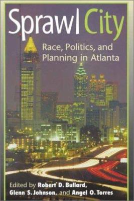 Sprawl city : race, politics, and planning in Atlanta