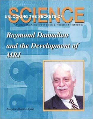 Raymond Damadian and the development of MRI / Marylou Morano Kjelle.