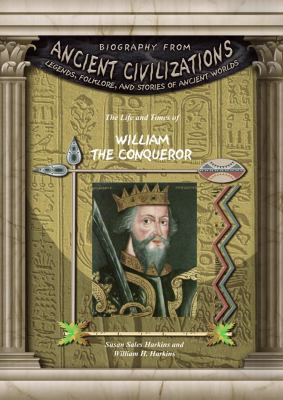 The life and times of William the Conqueror