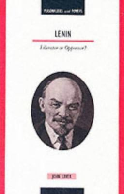 Lenin : liberator or oppressor?