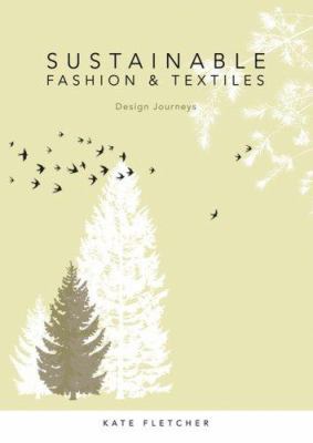 Sustainable fashion and textiles : design journeys