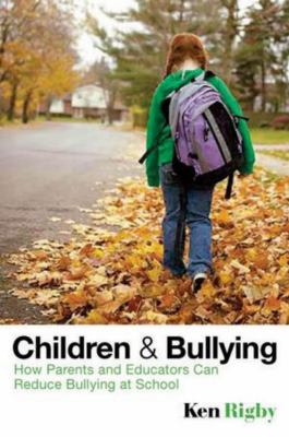 Children and bullying : how parents and educators can reduce bullying at school