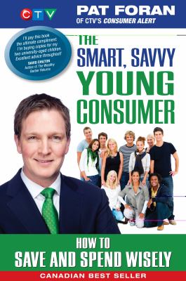 The smart savvy young consumer : how to save and spend wisely