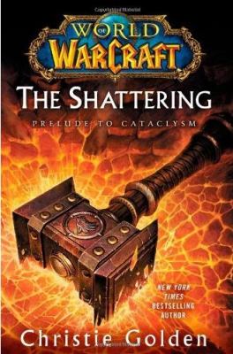 The shattering : prelude to Cataclysm