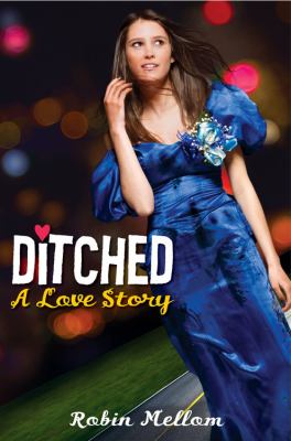 Ditched : a love story
