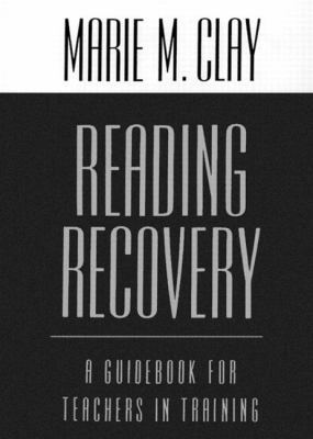 Reading recovery : a guidebook for teachers in training