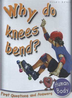 Why do knees bend?