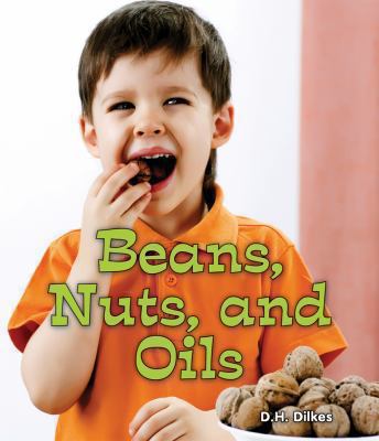 Beans, nuts, and oils