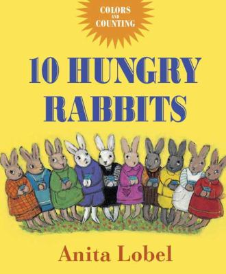 10 hungry rabbits : counting & color concepts