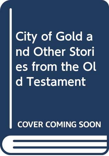 City of gold and other stories from the Old Testament