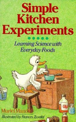 Simple kitchen experiments : learning science with everyday foods