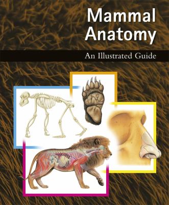 Mammal anatomy : an illustrated guide.