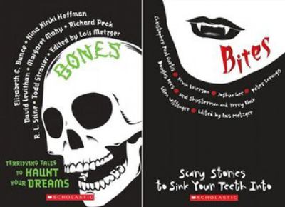 Bites : scary stories to sink your teeth into ; Bones : terrifying tales to haunt your dreams