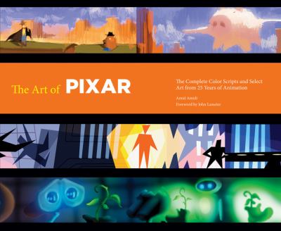 The Art of Pixar : the complete colorscripts and select art from 25 years of animation