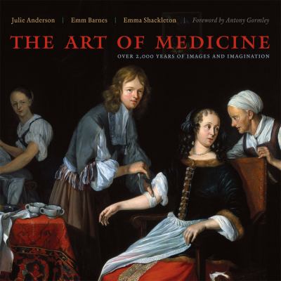 The art of medicine : over 2,000 years of images and imagination