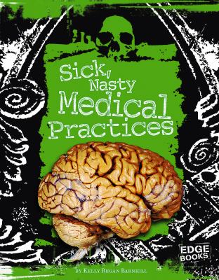 Sick, nasty medical practices