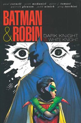 Batman & Robin : Dark Knight vs. White Knight