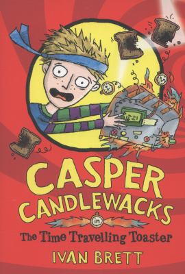 Casper Candlewacks in the time travelling toaster