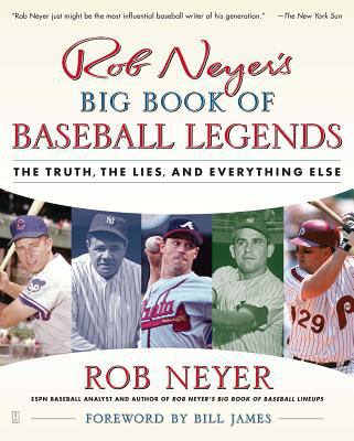 Rob Neyer's big book of baseball legends : the truth, the lies, and everything else