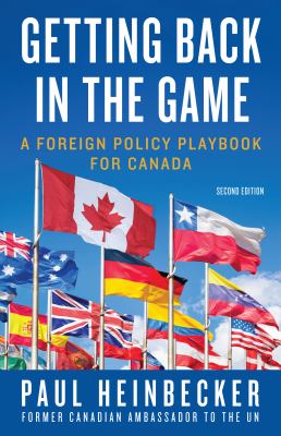 Getting back in the game : a foreign policy playbook for Canada