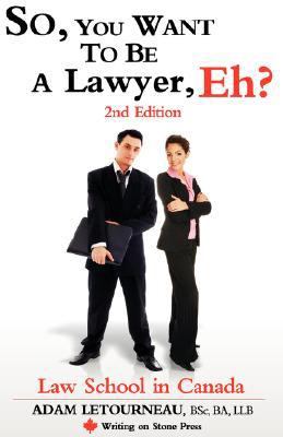 So, you want to be a lawyer, eh? : law school in Canada
