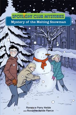 Mystery of the melting snowman : a Spotlight Club mystery