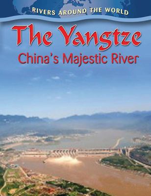 The Yangtze : China's majestic river