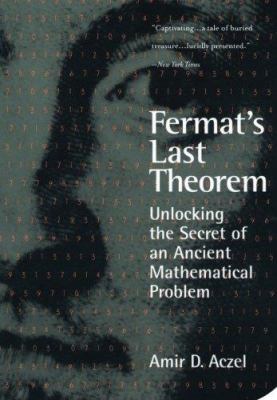 Fermat's last theorem : unlocking the secret of an ancient mathematical problem