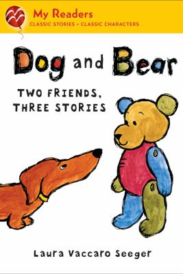 Dog and bear : two friends, three stories